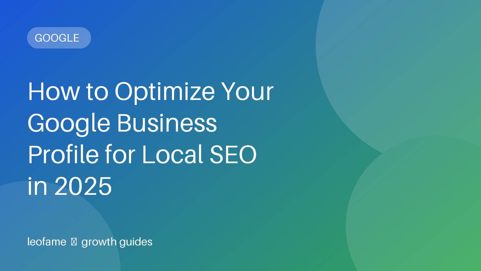 How to Optimize Your Google Business Profile for Local SEO in 2025