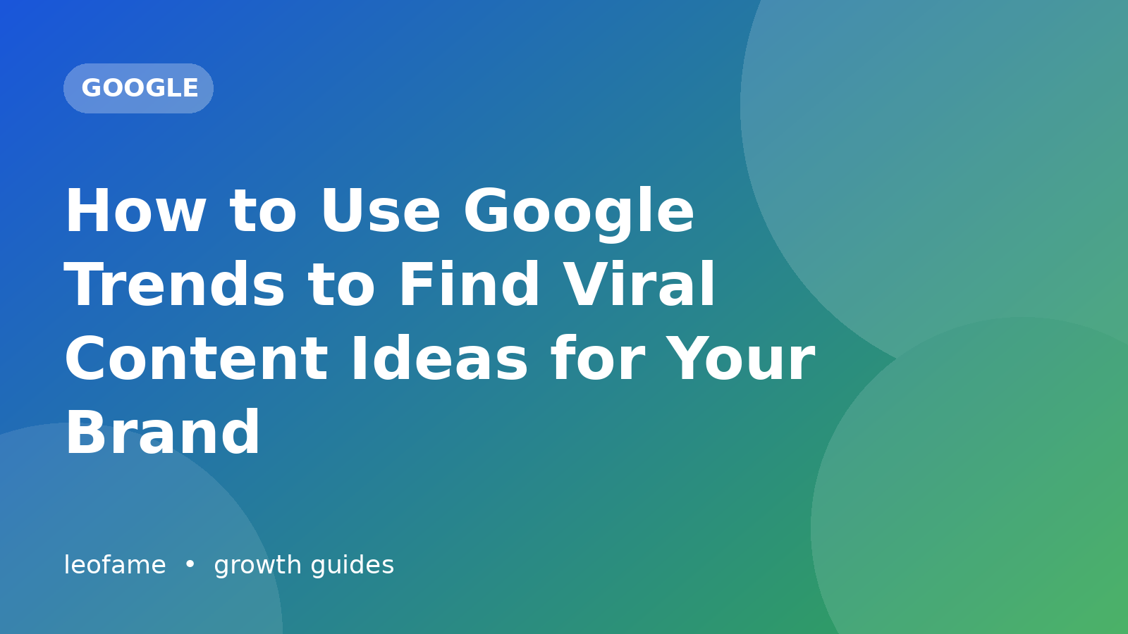 How to Use Google Trends to Find Viral Content Ideas for Your Brand