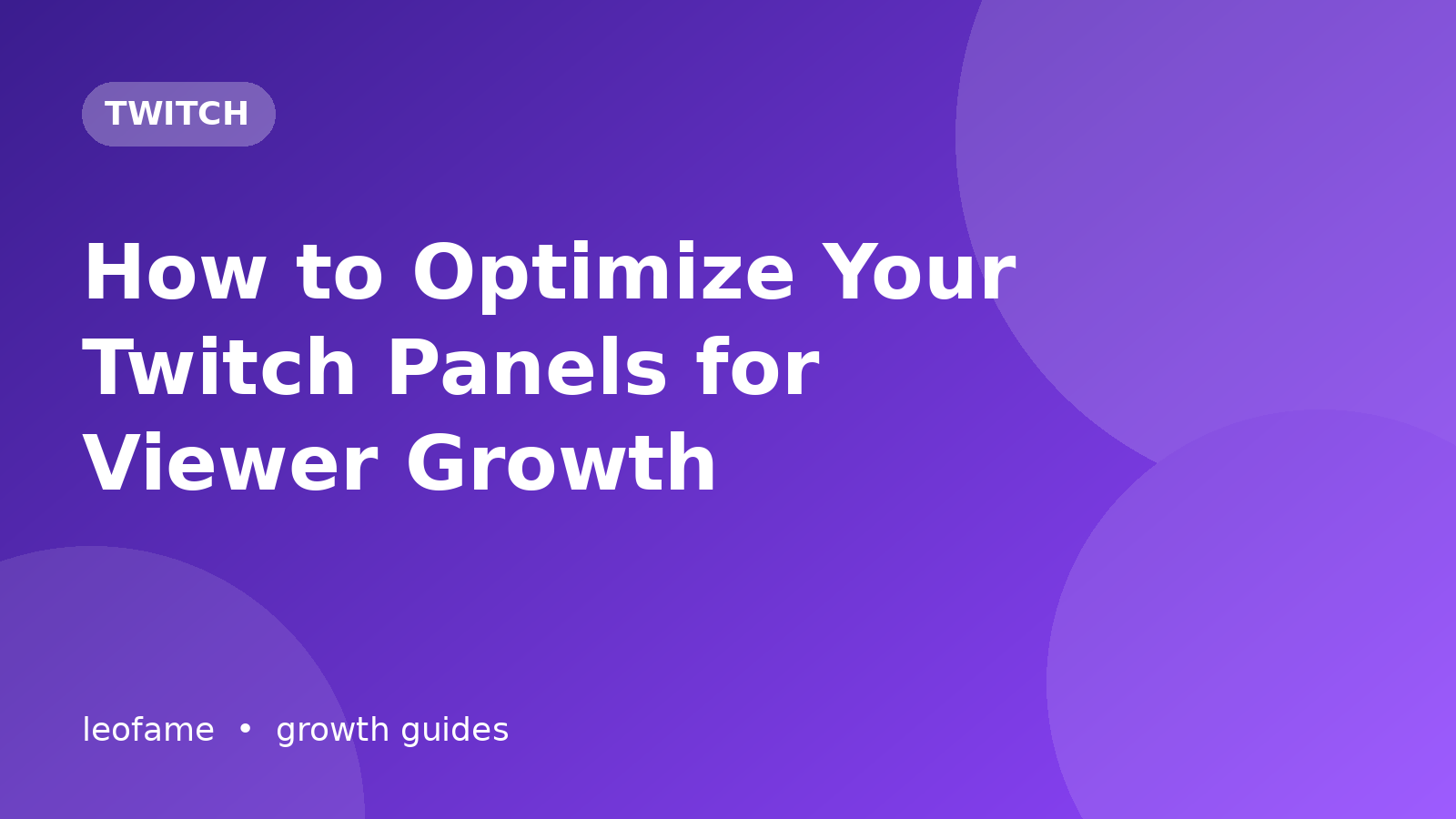 How to Optimize Your Twitch Panels for Viewer Growth
