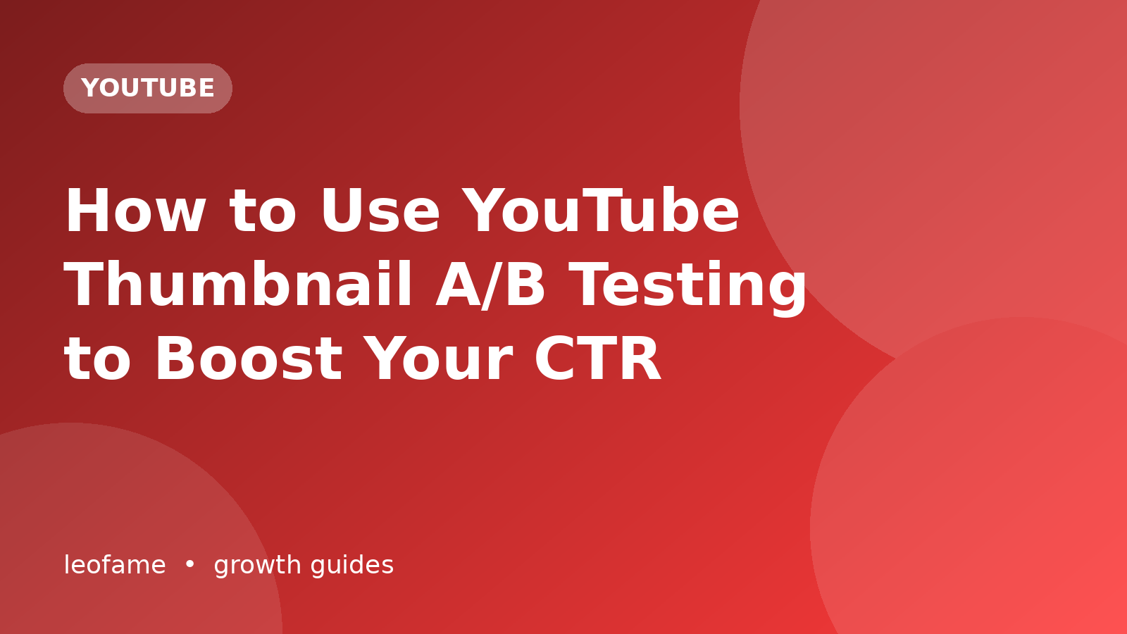 How to Use YouTube Thumbnail A/B Testing to Boost Your CTR